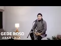 Download Lagu GEDE ROSO  - ABAH LALA  | COVER BY SIHO LIVE ACOUSTIC
