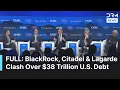 Lagu FULL DISCUSSION: BlackRock, Citadel \u0026 Lagarde Clash Over $38 Trillion U.S. Debt, AI \u0026 Market Risks