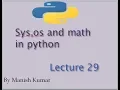 sys os math module sys os math Lecture 29