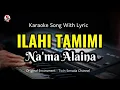 Download Lagu ilahi tamimi na'ma alaina karaoke