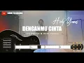 Download Lagu DENGANMU CINTA - HEDI YUNUS (OFFICIAL LIRIK 'N CHORD VIDEO)
