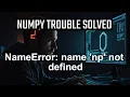 NameError name np not defined vscode jupyternotebook pycharm