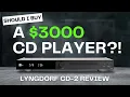 Should I Buy a $3000 CD Player?! | Lyngdorf Audio CD-2 Review