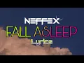 Download Lagu NEFFEX - Fall Asleep 💤 [Lyrics]