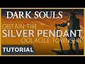 Dark Souls - How to get the Silver Pendant in the Oolacile Township DLC
