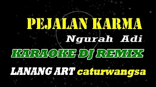 Download PEJALAN KARMA - KARAOKE DJ REMIX MP3