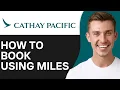 How To Book Cathay Pacific with Miles Full Guide