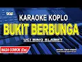 Download Lagu BUKIT BERBUNGA - Karaoke Koplo Nada Pria (UCI BING SLAMET)