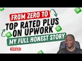 How I Became Top Rated Plus on Upwork The Full Truth