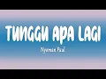 Lagu Nyoman Paul - Tunggu Apa Lagi (Lirik Lagu)