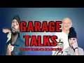 Garage Talks Episode 2