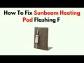 How To Fix Sunbeam Heating Pad Flashing F - Reset Guide What the Error Code Means