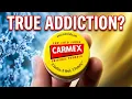 Is Carmex Actually Addictive