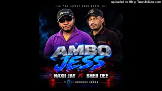 Ambo Jess (2026) - Naxii Jay ft. Shed Dee (2026) #UGLEE_BEE 