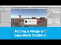 Easy Mesh Combiner MT - Demo Undoing Merge v3 0 1