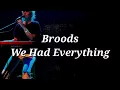 Download Lagu Broods - We Had Everything (Lyrics)