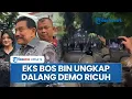 Download Lagu Eks Kepala BIN Bongkar Dalang di Balik Demo Ricuh di DPR RI, Singgung Kaki Tangan Pihak Asing