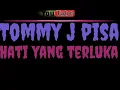 Lagu karaoke tommy j pisa - hati yang terluka