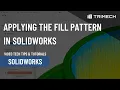 Applying the Fill Pattern in SOLIDWORKS