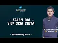 Lagu Valen (Pamekasan) - Sisa Sisa Cinta Lirik Lagu || Valen Da7 - Sisa Sisa Cinta Lirik Lagu