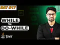 While Vs Do While in Java Vishwa Mohan Day-17