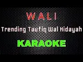 Lagu Wali - Trending Taufiq Wal Hidayah [Karaoke] | LMusical