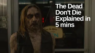 the dead dont die 2019 zombie movie explained in 5 mins zombiehub