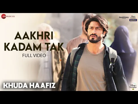 Download MP3 Aakhri Kadam Tak - Full Video | Khuda Haafiz| Vidyut Jammwal, Shivaleeka Oberoi| Mithoon, Sonu Nigam