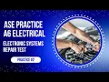 ASE A6 Electrical Electronic Systems Practice Test 50 Questions ASE Certification Prep