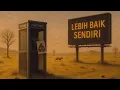 Download Lagu TOVFAN - Lebih Baik Sendiri [Lyric Visualizer]