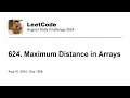 Daily Leetcode Aug 16 2024 - 624 Maximum Distance in Arrays