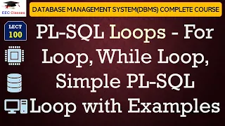 L100 PL-SQL Loops - For Loop While Loop Simple PL-SQL Loop with Examples DBMS Lectures