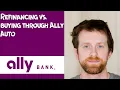 Refinancing vs buying through Ally Auto