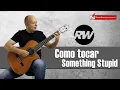Download Lagu Something Stupid - Robbie Williams como tocarla en guitarra acordes y ritmo