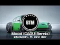 24kGoldn - Mood ft. iann dior (CADU! Remix)