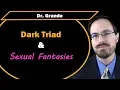 Dark Triad and Sexual Fantasies Narcissism Psychopathy Machiavellianism