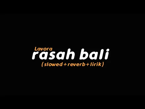 Download MP3 Rasah Bali - LAVORA (slowed+reverb+lirik) | Butterfly Vibes