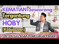 Download Lagu KEMATIAN SESEORANG TERGANTUNG HOBY (KEBIASAANNYA)