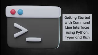 Getting Started with Command Line Interfaces using Python Typer and Rich