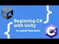 Logical Operators - Beginning C with Unity 2023 Edition