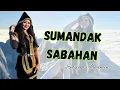 Lagu SUMANDAK SABAHAN || SITIPAH JAHAMIN (Official Muzik Video)