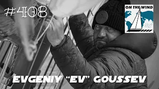 OTW #408 –  Evgeniy “Ev” Goussev // Stowaway Escape from the USSR