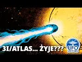 3I/ATLAS żyje! Ale to koniec sagi o statku Kosmitów. Chyba - ufo historie