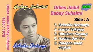 kumpulan lagu jadul babay suhaimi di iringi orkes melayu era tahun 1950 1970 side a