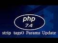 Php 7 4 Tutorial strip tag param update