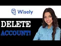 How To Delete My Wisely Account 2025