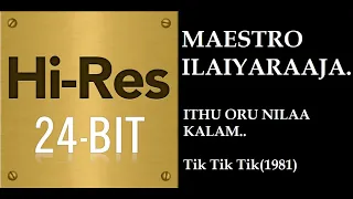 idhu oru nila kalam 24bit hires i i tik tik tik 1981 i i ilaiyaraaja i i s janaki