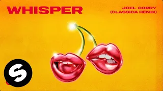 Joel Corry - Whisper (Classica Remix) [Official Audio]