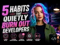 5 Habits That Quietly Burn Out Developers