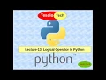 Python3 Lecture-13 Logical Operator in Python